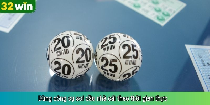 Dùng công cụ soi cầu nhà cái theo thời gian thực