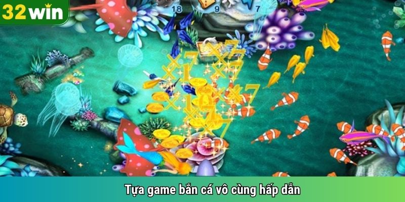 Tựa game bắn cá vô cùng hấp dẫn 