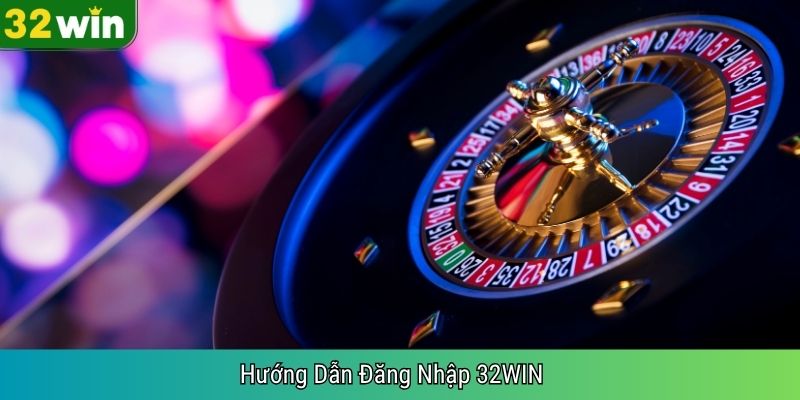 Hướng Dẫn Đăng Nhập 32WIN Nhanh Qua App Và Trang Web