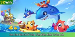 Mẹo Chơi Bắn Cá Dễ Trúng, Tăng Điểm, Nhận Thưởng Lớn