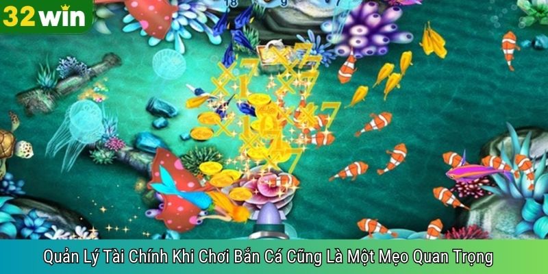 Quản Lý Tài Chính Khi Chơi Bắn Cá Cũng Là Một Mẹo Quan Trọng